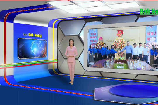 Chương trình Tin tức Đắk Nông ngày 26/3/2024