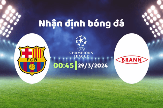 Nhận định bóng đá Nữ Barcelona vs Nữ Brann , 00h45 ngày 29/3: Khó có bất ngờ