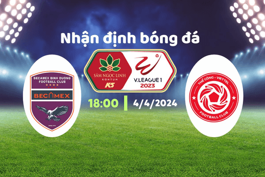 Nhận định bóng đá Bình Dương vs Thể Công Viettel, 18h00 ngày 4/4: