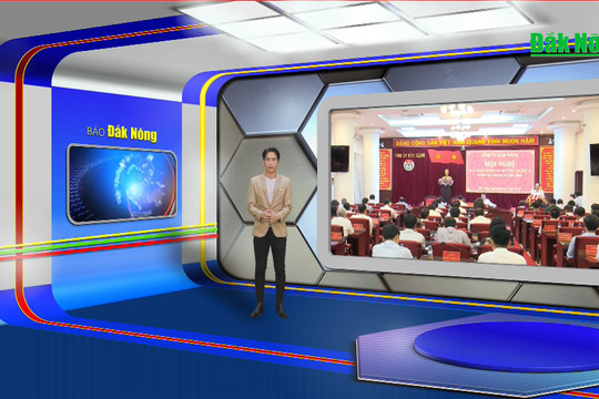 Chương trình Tin tức Đắk Nông ngày 4/4/2024