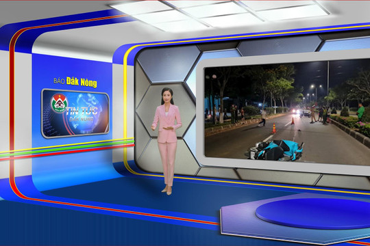 Chương trình Tin tức Đắk Nông ngày 9/4/2024