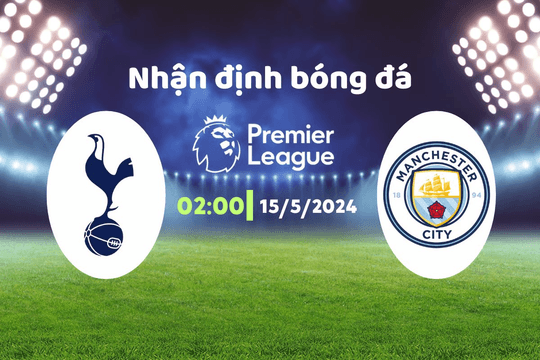 Lịch thi đấu bóng đá đêm nay 14/5 và rạng sáng 15/5