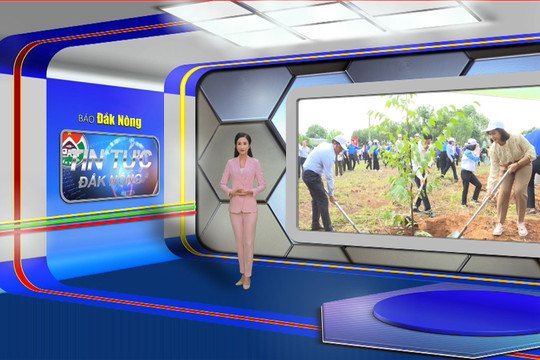 Chương trình Tin tức Đắk Nông ngày 17/5/2024