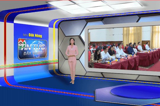 Chương trình tin tức Đắk Nông ngày 27/5/2025