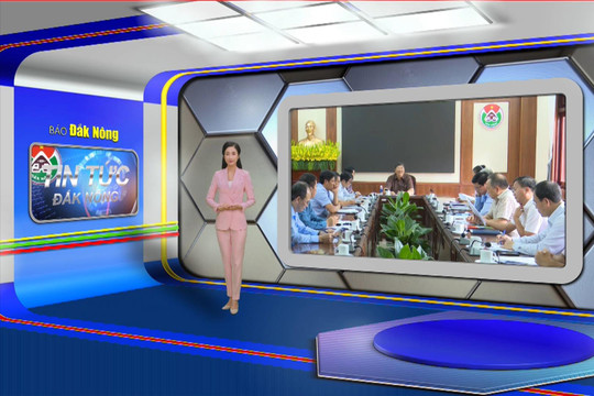 Chương trình Tin tức Đắk Nông ngày 7/6/2024