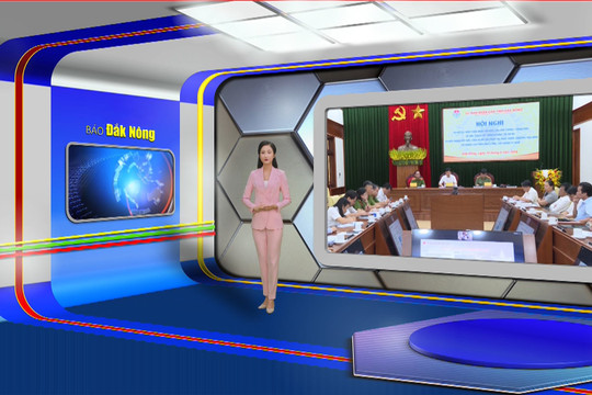 Chương trình Tin tức Đắk Nông ngày 10/6/2024