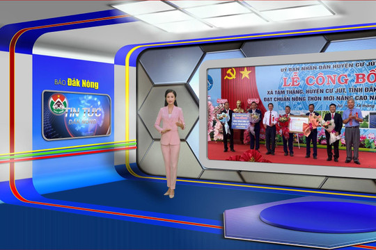 Chương trình Tin tức Đắk Nông ngày 14/6/2024