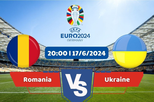 Link xem trực tiếp Euro 2024 Romania vs Ukraine hôm nay 17/6/2024