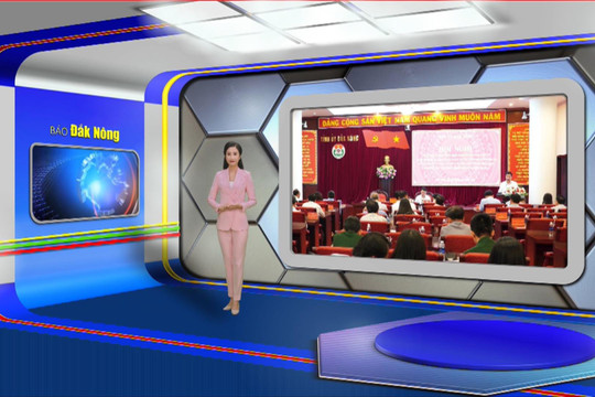 Chương trình Tin tức Đắk Nông ngày 19/6/2024