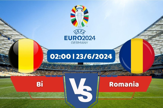Link xem trực tiếp Euro 2024 hôm nay 23/6: Bỉ vs Romania