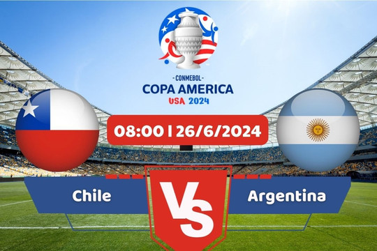 Link xem trực tiếp Copa America 2024 hôm nay 26/6: Chile - Argentina