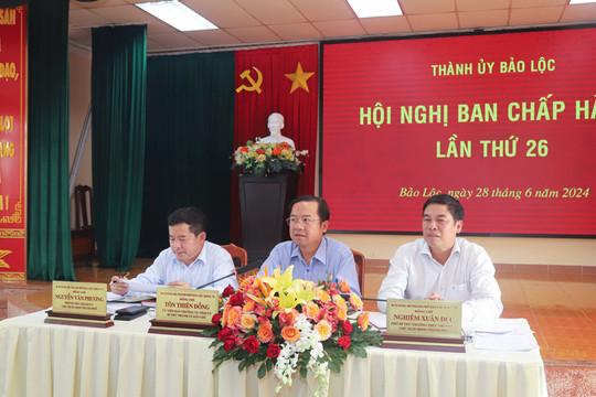 Hội nghị Ban Chấp hành Đảng bộ TP Bảo Lộc lần thứ 26