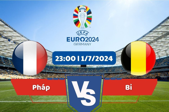 Link xem trực tiếp vòng 1/8 Euro 2024 hôm nay 1/7: Pháp vs Bỉ