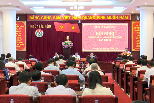 Hội nghị Ban Chấp hành Đảng bộ tỉnh Đắk Nông lần thứ 16