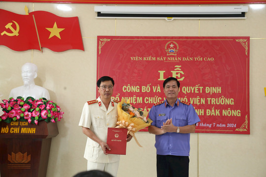 Ông Lại Hồng Khanh được bổ nhiệm Phó Viện trưởng Viện Kiểm sát Nhân dân Đắk Nông