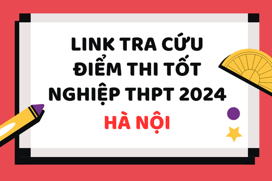 Tra cứu điểm thi tốt nghiệp THPT 2024 Hà Nội