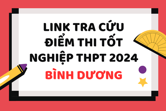 Tra cứu điểm thi tốt nghiệp THPT 2024 Bình Dương