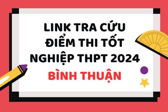 Tra cứu điểm thi tốt nghiệp THPT 2024 Bình Thuận