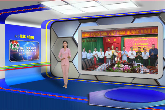 Chương trình Tin tức Đắk Nông ngày 29/7/2024