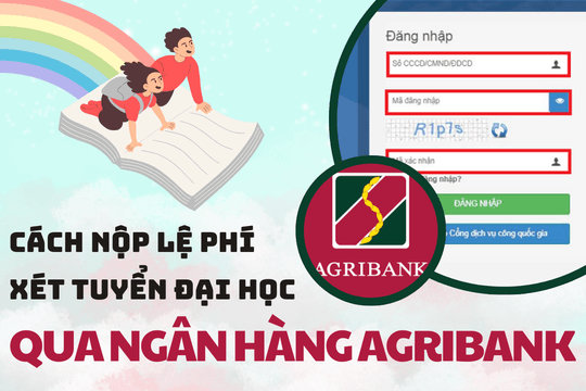 Hướng dẫn nộp lệ phí xét tuyển đại học 2024 qua ngân hàng Agribank