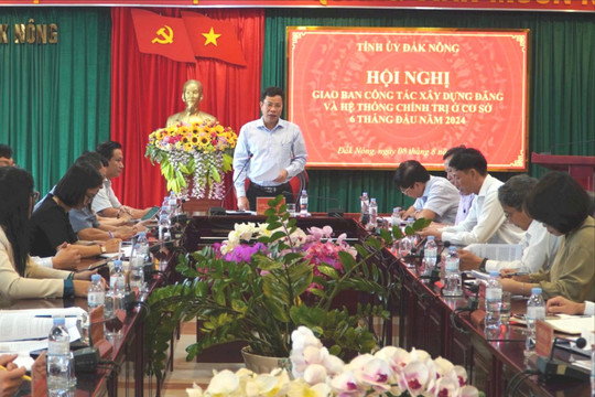 Đắk Nông tập trung đẩy mạnh xây dựng, chỉnh đốn Đảng toàn diện