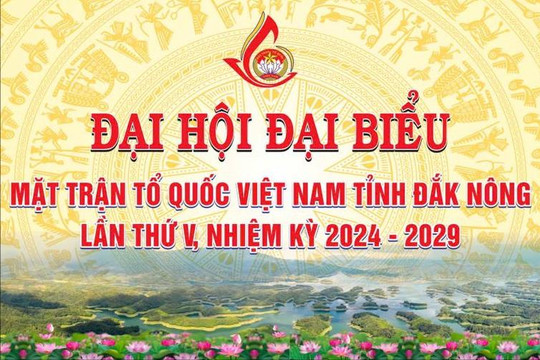 Hôm nay (20/8) diễn ra Phiên thứ nhất Đại hội đại biểu MTTQ Việt Nam tỉnh Đắk Nông lần thứ V