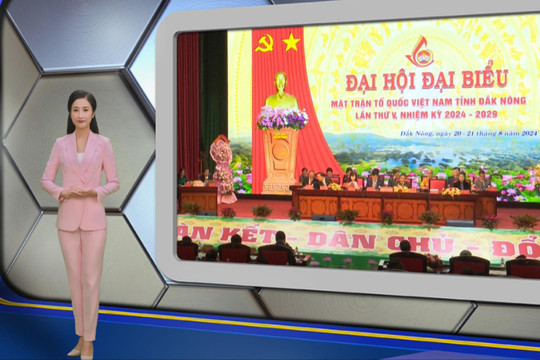 Chương trình Tin tức Đắk Nông ngày 21/8/2024