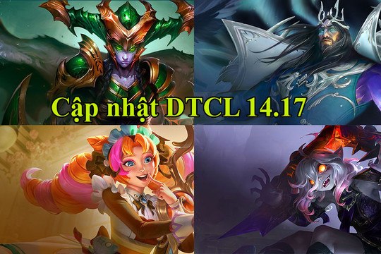DTCL 14.17 TFT 14.17: Chi tiết meta, cửa hàng xoay tua ngày 28/8 mới nhất