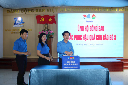 Tuổi trẻ Đắk Nông phát động quyên góp hỗ trợ người dân thiệt hại do bão số 3