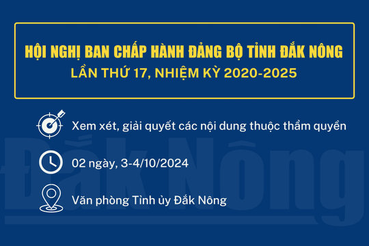 Sáng nay, khai mạc Hội nghị Ban chấp hành Đảng bộ tỉnh Đắk Nông lần thứ 17