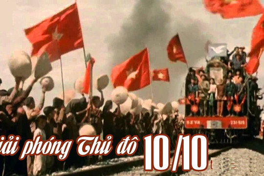 Ngày Giải phóng Thủ đô ngày nào? Ý nghĩa, lịch sử ngày Giải phóng Thủ đô