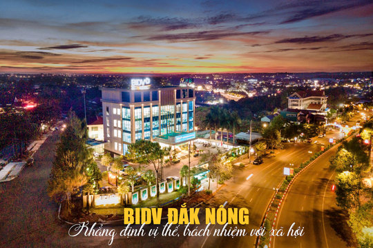 BIDV Đắk Nông - Khẳng định vị thế, trách nhiệm với xã hội