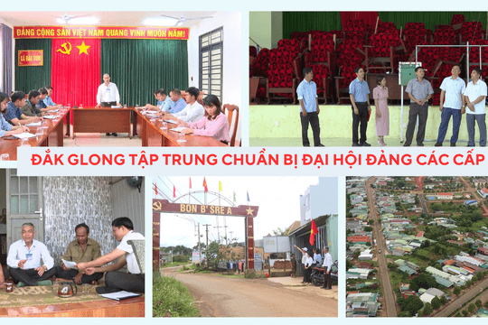 Đắk Glong tập trung chuẩn bị đại hội đảng các cấp