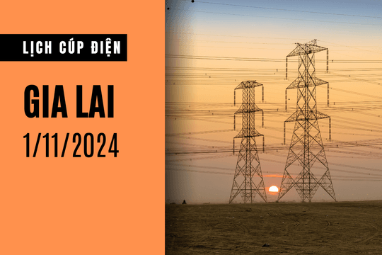 Lịch cúp điện Gia Lai ngày 1/11/2024