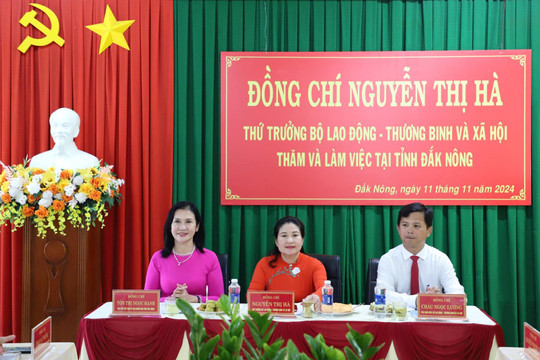 Thứ trưởng Bộ LĐTB-XH Nguyễn Thị Hà làm việc với tỉnh Đắk Nông