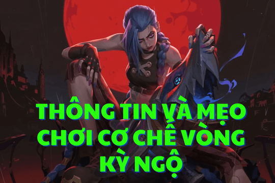 DTCL mùa 13: Thông tin và mẹo chơi Cơ chế Vòng Kỳ Ngộ