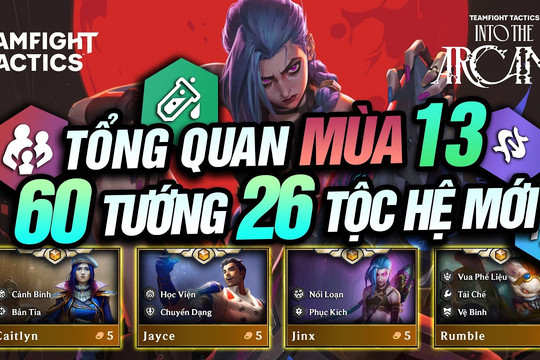 DTCL mùa 13: Danh sách các tộc hệ mới của mùa Bước Vào Arcane - TFT 13