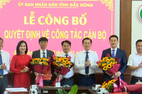 UBND tỉnh Đắk Nông công bố 3 quyết định về công tác cán bộ