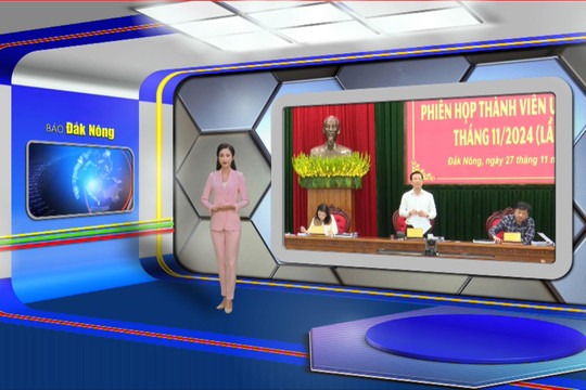 Chương trình tin tức Đắk Nông ngày 27/11/2024