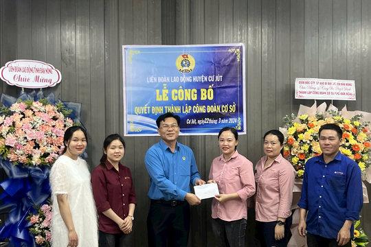 Đắk Nông vượt 200% chỉ tiêu thành lập mới tổ chức công đoàn