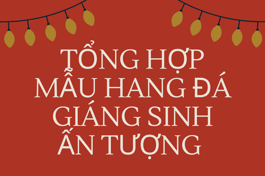 Tổng hợp mẫu hang đá Giáng Sinh ấn tượng nhất dịp Noel 2024