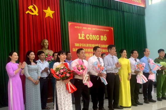 Đạ Huoai: Công bố quyết định thành lập các xã Hà Lâm, Đạ Oai, Bà Gia, Quảng Trị
