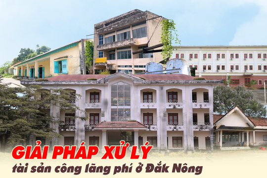 Giải pháp xử lý tài sản công lãng phí ở Đắk Nông