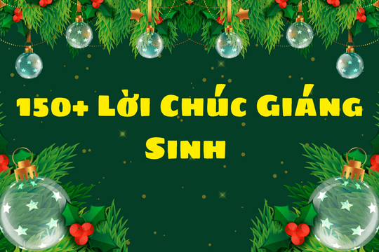 250+ lời chúc Giáng Sinh ngắn gọn, hay, ý nghĩa nhất mùa Noel 2024