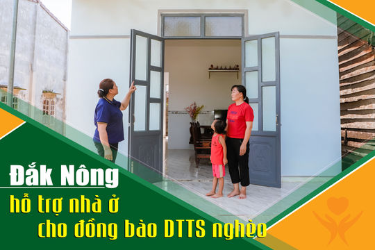 Đắk Nông hỗ trợ nhà ở cho đồng bào DTTS nghèo