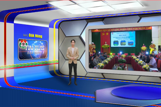 Chương trình Tin tức Đắk Nông ngày 26/12/2024