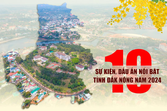 10 sự kiện, dấu ấn nổi bật tỉnh Đắk Nông năm 2024