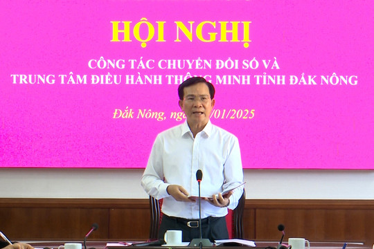 Đắk Nông tập trung nâng cao hiệu quả chuyển đổi số