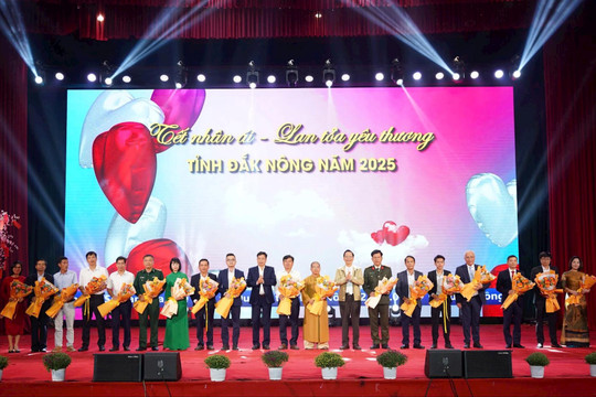 “Tết Nhân ái - Lan tỏa yêu thương” tặng người nghèo Đắk Nông hơn 23 tỷ đồng