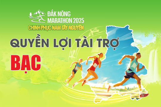 Quyền lợi Nhà tài trợ Bạc, Giải Đắk Nông marathon 2025 - Chinh phục Nam Tây Nguyên